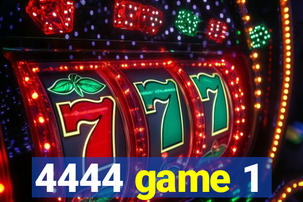 4444 game 1
